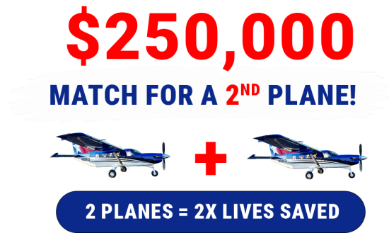 $250,000 match for a 2nd plane. 2 planes = 2x lives saved.